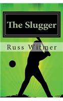 The Slugger