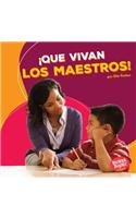 ¡Que vivan los maestros! (Hooray for Teachers!)