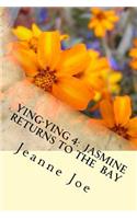 Ying-Ying 4: Jasmine Returns to the Bay