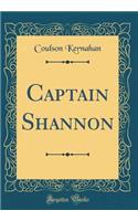 Captain Shannon (Classic Reprint)