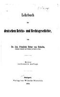 Lehrbuch Der Deutschen Reichs- Und Rechtsgeschichte