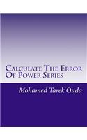 Calculate The Error Of Power Series