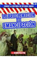 La Proclamación de Emancipación (the Emancipation Proclamation)