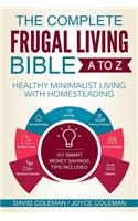 The Complete Frugal Living Bible A to Z