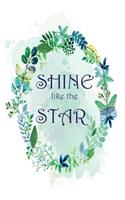 Shine like the star