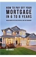 How to pay off your mortgage in 6 to 8 years: Wealth habits of the rich that will save you thousands