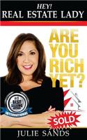 Hey, Real Eestate Lady! Are You Rich Yet?