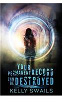 Your Permanent Record Can Be Destroyed