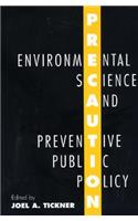 Precaution, Environmental Science, and Preventive Public Policy