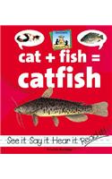 Cat + Fish = Catfish