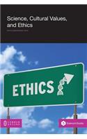Science, Cultural Values and Ethics
