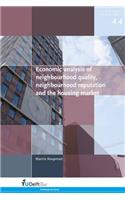 Economic Analysis of Neighbourhood Quality, Neighbourhood Reputation and the Housing Market
