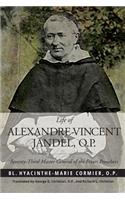 Life of Alexandre-Vincent Jandel, O.P.