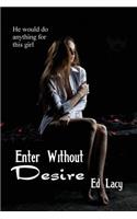 Enter Without Desire: (English)
