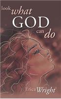 Look What God Can Do