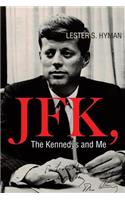 JFK, the Kennedys and Me