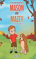 Backyard Adventures of Mason and Mazey