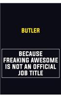 Butler Because Freaking Awesome Is Not An Official Job Title