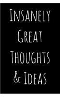 Insanely Great Thoughts & Ideas