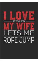 I Love It When My Wife Lets Me Rope Jump