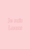 Je suis Lucas