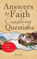 Answers to Faith Crushing Questions