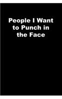 People I Want to Punch in the Face: black Lined Journal