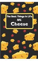 The Best Things In Life Are Cheese