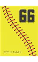 66 2020 Planner: Softball Jersey Number 66 Sixty Six Weekly Planner Includes Daily Planner & Monthly Overview - Personal Organizer With 2020 Calendar - Perfect For G