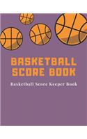 Basketball Score book: Basketball Score Keeper Book For Kids And Adults - Busy Raising Ballers Cover - 8.5 x 11 inches -: 120 sheets: Score Keeper book for basketball game