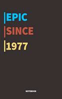 Epic Since 1977 Notebook: Lined Notebook / Journal Gift, 120 Pages, 6x9, Soft Cover, Matte Finish