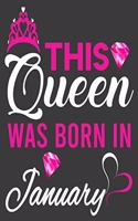 This Queen Was Born In January Birthday Notebook/Journal 6 x 9 120 Pages