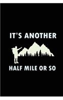 It's Another Half Mile Or So