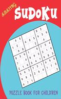 Amazing Sudoku Puzzle Book for Children: 250 Sudoku Puzzles Easy - Hard With Solution large print sudoku puzzle books Challenging and Fun Sudoku Puzzles for Clever Kids Best gifts