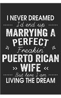 I Never Dreamed I'd End Up Marrying A Perfect Freakin' Puerto Rican Wife