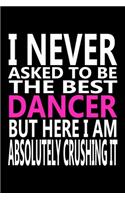 I never asked to be The Best Dancer, But Here I am Absolutely Crushing it