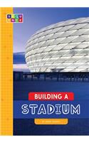 Building a Stadium: (Sequence Amazing Structures)