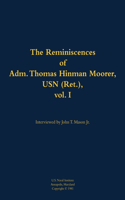 The Reminiscences of Adm. Thomas Hinman Moorer, USN (Ret.), vol. 1: 1912-2004