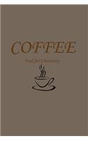 Coffee fuel for creativity: This is a 6"X9" blank line journal notebook with a 100 page interior.