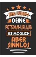 Ein Leben ohne Potsdam-Urlaub ist möglich aber sinnlos