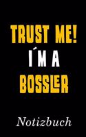 Trust Me I´m A Bossler Notizbuch