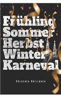 Frühling Sommer Herbst Winter Karneval - Kölsches Notizbuch