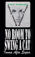 No Room To Swing A Cat