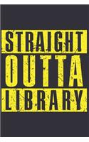 Straight Outta Library: Gifts for book lovers girls, gifts for book lovers women, gifts for book lovers light, book lovers notebook 6x9 Journal Gift Notebook with 125 Lined