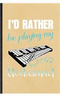 I'd Rather Be Playing My Glockenspiel