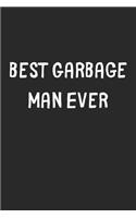 Best Garbage Man Ever: Lined Journal, 120 Pages, 6 x 9, Garbage Man Gift Idea, Black Matte Finish (Best Garbage Man Ever Journal)