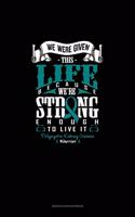 We Were Given This Life Because We're Strong Enough To Live It - Polycystic Kidney Disease Warrior: Genkouyoushi Notebook(414 Genkouyoushi Notebook)