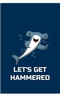 Let's Get Hammered: Funny Hammerhead Shark Undated Planner - Weekly & Monthly No Year Pocket Calendar - Medium 6x9 Softcover - For Marine Biologist & Sea Animals Lover 