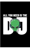 All You Need Is The Dj
