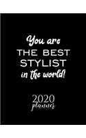 You Are The Best Stylist In The World! 2020 Planner: Nice 2020 Calendar for Stylist - Christmas Gift Idea for Stylist - Stylist Journal for 2020 - 120 pages 8.5x11 inches